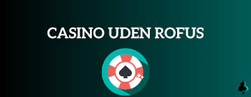 Dansk Casino uden ROFUS Gratis En Guide til Spil uden restriktioner